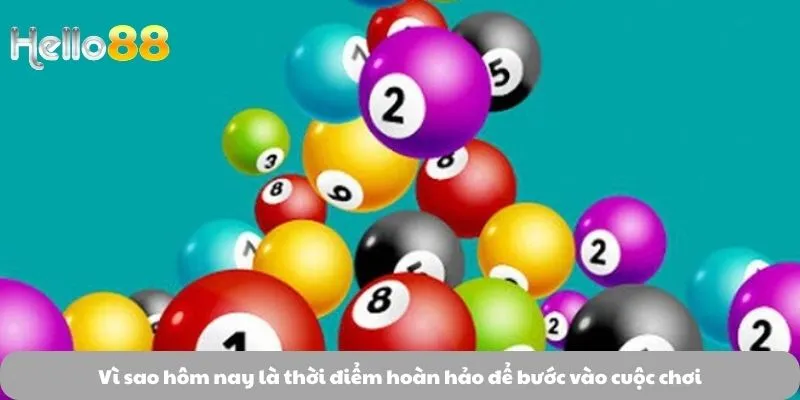 Xổ Số 3 Vì sao hôm nay là thời điểm hoàn hảo để bước vào cuộc chơi